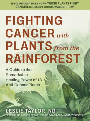 cover image of Fighting Cancer with Plants from the Rainforest